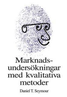 Marknadsundersökningar med kvalitativa metoder (inbunden)