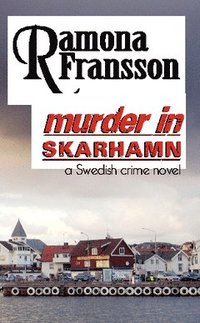 Murder in Skarhamn : a Swedish crime novel (hftad)