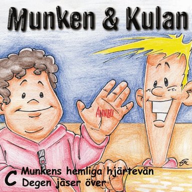 Munken & Kulan C, Munkens hemliga hj�rtev�n ; Degen j�ser �ver (inbunden)