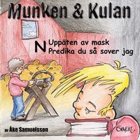 Munken & Kulan N, Uppten av mask ; Predika du s sover jag (cd-bok)