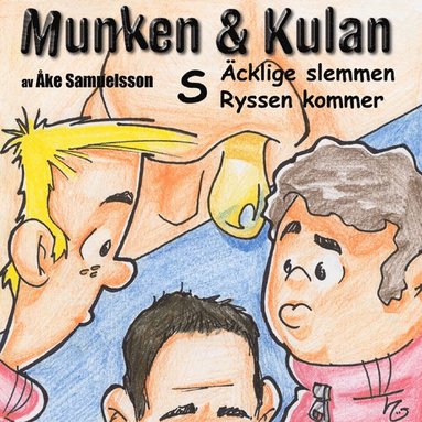 Munken & Kulan S, cklige slemmen ; Ryssen kommer (inbunden)