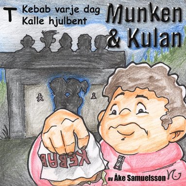 Munken & Kulan T, Kebab varje dag ; Kalle hjulbent (inbunden)