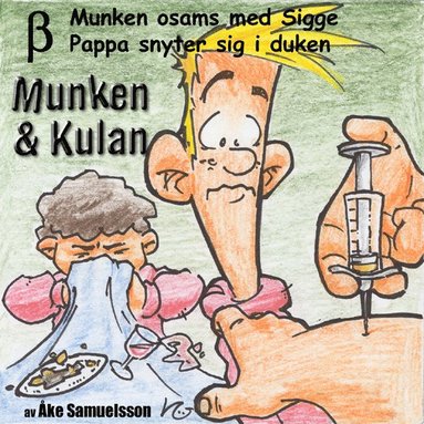 Munken & Kulan BETA, Munken osams med Sigge ; Pappa snyter sig i duken (cd-bok)