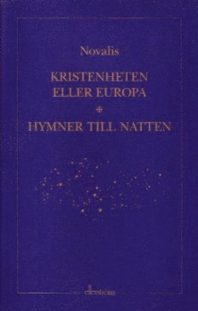 Kristenheten eller Europa. Hymner till natten (inbunden)