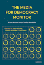 The media for democracy monitor : a cross national study of leading news media (kartonnage)
