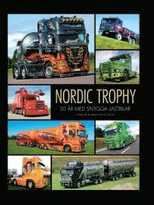 Nordic Trophy : 30 år med snygga lastbilar (inbunden)