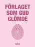 Frlaget som Gud glmde
