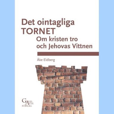 Det ointagliga tornet : om kristen tro och Jehovas Vittnen (pocket)
