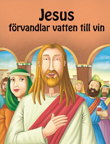 Jesus förvandlar vatten till vin (inbunden)