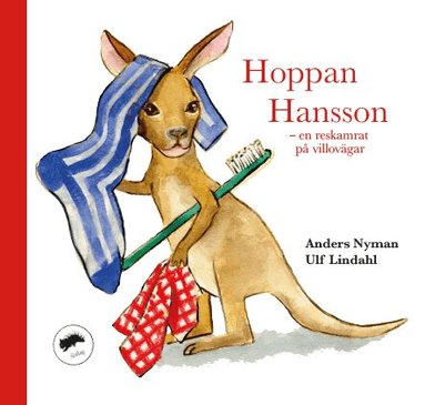 Hoppan Hansson : En reskamrat p� villov�gar (inbunden)