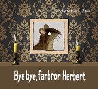 Omslag: Bye, bye farbror Herbert