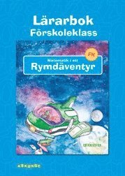Omslag: Matematik i ett rymdäventyr Lärarbok förskoleklass