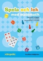 Spela och lek med matematik : handbok fr pedagoger : ider och aktiviteter fr grundskola F-3 och fritids (hftad)