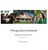 "Till ngot ljust och bestende" : Medlefors Folkhgskola (storpocket)
