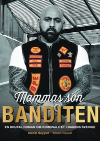 Mammas son banditen : en brutal roman om kriminalitet i dagens Sverige (inbunden)