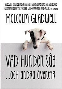 Vad hunden s�g och andra �ventyr (h�ftad)