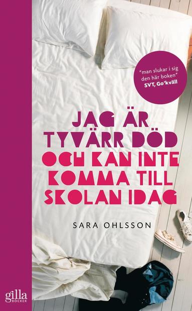 Jag �r tyv�rr d�d och kan inte komma till skolan idag (inbunden)