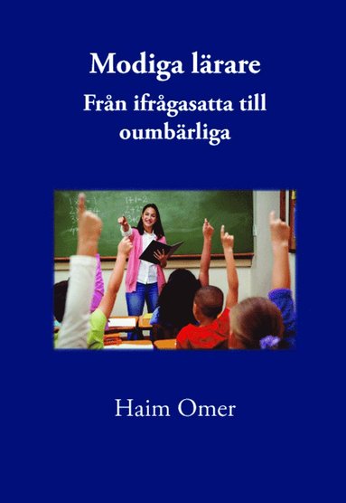 Modiga lrare : frn ifrgasatta till oumbrliga (hftad)
