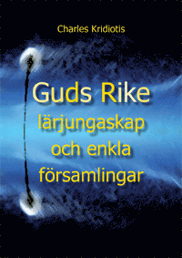 Guds rike, l�rjungar och enkla f�rsamlingar (h�ftad)