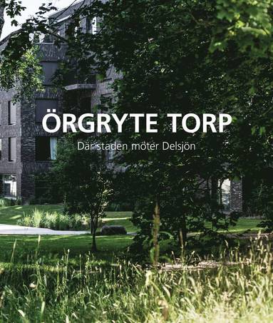 Örgryte Torp - där staden möter Delsjön (pocket)