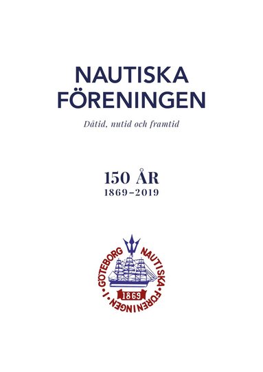 Nautiska Freningen : dtid, nutid och framtid - 150 r 1869-2019 (spel)