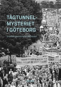 Tgtunnelmysteriet i Gteborg : en kritisk granskning av Vstlnken (hftad)
