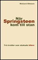 När Springsteen kom till stan : två kvällar som skakade Ullevi (inbunden)