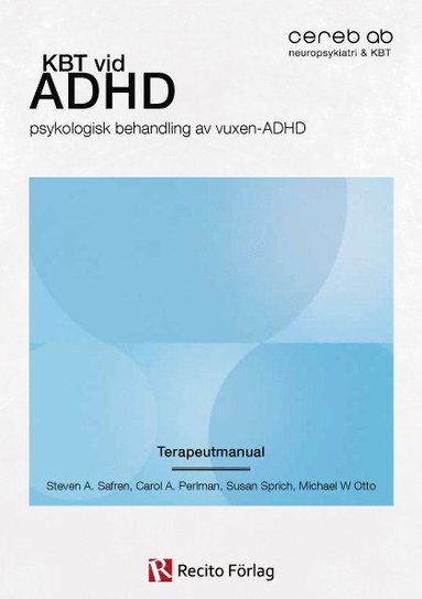 KBT vid ADHD : psykologisk behandling av vuxen-ADHD Terapeutmanual (inbunden)