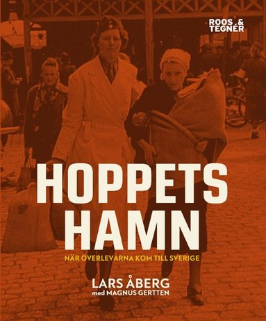 Hoppets hamn : när överlevarna kom till Sverige (pocket)