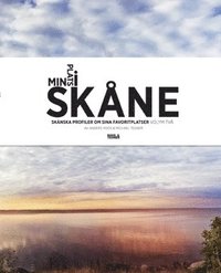 Min plats i Skåne : Skånska profiler om sina favoritplatser, Vol. 2 (inbunden)