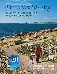 Prins Bertils stig - En vandring frn Halmstads slott till Tylsand och Mllegrd (hftad)