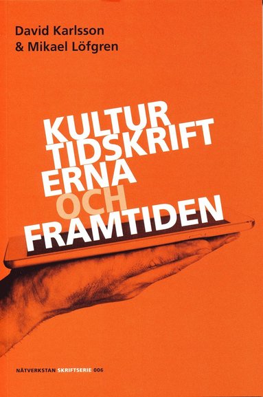 Kulturtidskrifterna och framtiden (inbunden)