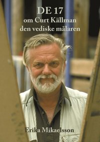 De 17  om Curt Kllman, den vediske mlaren (inbunden)