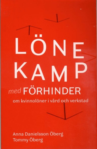Lnekamp med frhinder : om kvinnolner i vrd och verkstad (hftad)