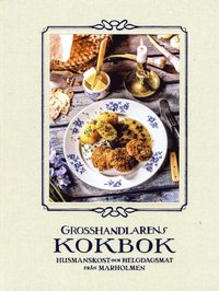 Grosshandlarens kokbok : husmanskost och helgdagsmat frn Marholmen (inbunden)