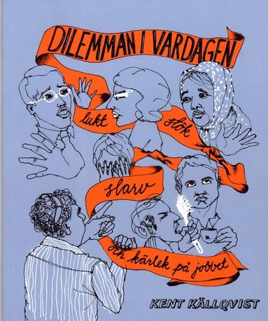 Dilemman i vardagen : lukt, stök, slarv och kärlek på jobbet (pocket)