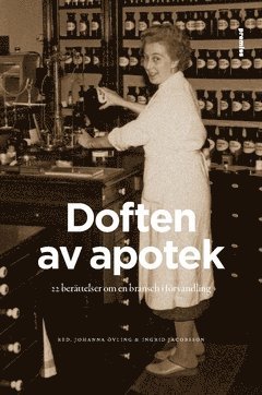 Doften av apotek : 22 berttelser om en bransch i frndring (pocket)