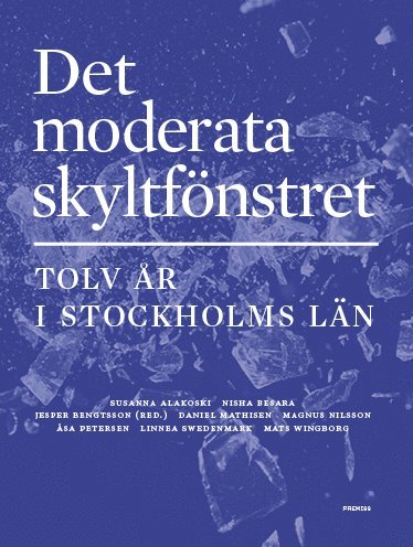 Det moderata skyltfnstret : Tolv r i Stockholms ln (inbunden)