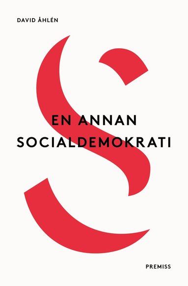 En annan socialdemokrati : Om jmlikhet i globaliseringens tid elle Lika m (hftad)
