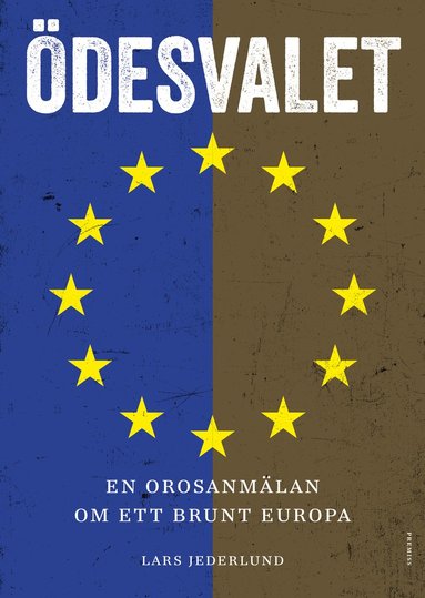 Ödesvalet : en orosanmälan om ett brunt Europa (pocket)