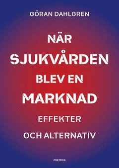 Nr sjukvrden blev en marknad (pocket)
