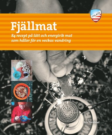 Fjllmat : 84 recept p ltt och energirik mat som hller fr en veckas van (inbunden)