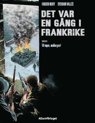Det var en gång i Frankrike. Till vapen, medborgare! (inbunden)