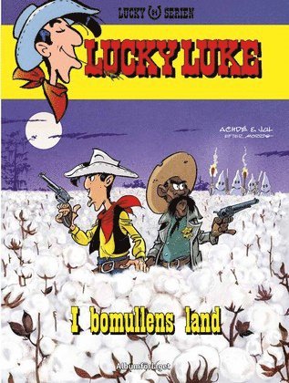 Lucky Luke - I bomullens land (inbunden)