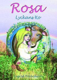 Rosa : lyckans ko (hybridprodukt)