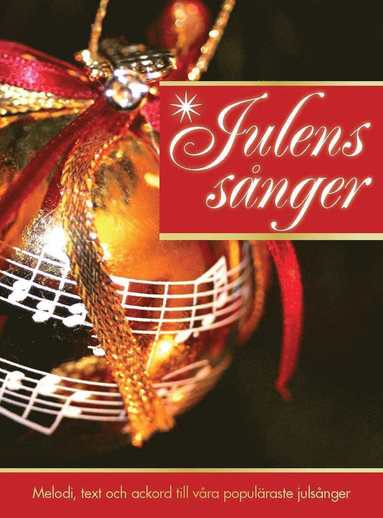 Julens Snger : Melodi, text och ackord till vra populraste julsnger (inbunden)