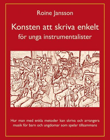 Konsten att skriva enkelt : för unga instrumentalister (inbunden)