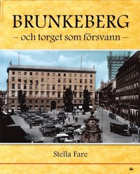 Brunkeberg och torget som försvann (inbunden)