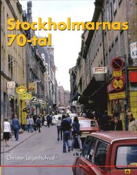 Stockholmarnas 70-tal (inbunden)
