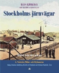 Stockholms jrnvgar : miljer frn frr och nu. Del 6, Vsters- / Mlar- och Citybanorna (inbunden)
